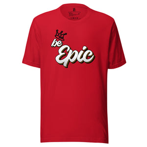 Be EPIC graphic T-shirt featuring an original motivational streetwear design